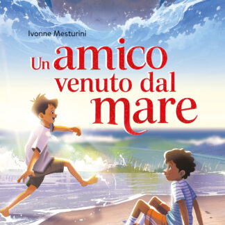 Un amico venuto dal mare di Ivonne Mesturini